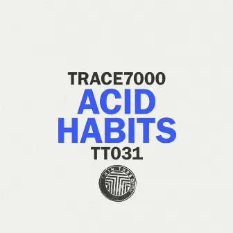 Acid Habits EP by TRACE7000