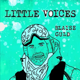 Little Voices by Blaise Guld