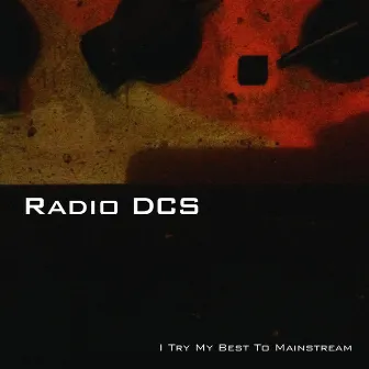 I Try My Best to Mainstream by Radio DCS