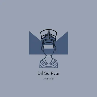 Dil Se Pyar by Vipin Singh