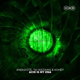 Acid is my DNA by TAI IKEZAWA