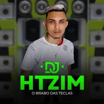 O Brabo Das Teclas by Dj Htzim