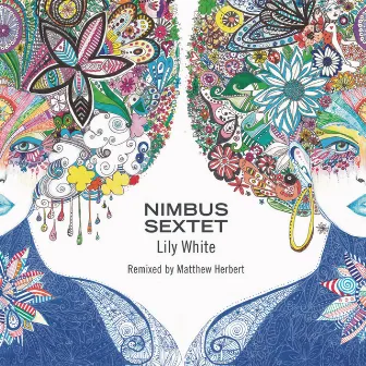 Lily White (Matthew Herbert's Singing Dub) by Nimbus Sextet