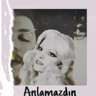 Anlamazdın by Barkan