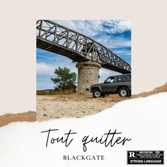 Tout quitter by Blackgate