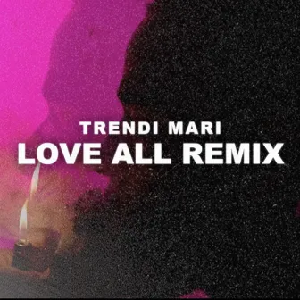 LOVE All by Trendi Mari