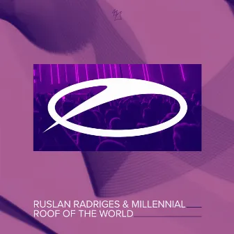 Roof Of The World by Millennial