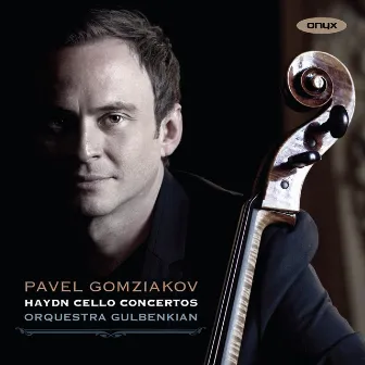 Haydn: Cello Concertos by Pavel Gomziakov