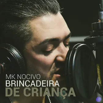 Brincadeira de Criança by Mk Nocivo