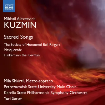 Kuzmin: Sacred Songs & Incidental Music by Mikhail Alekseevich Kuzmin