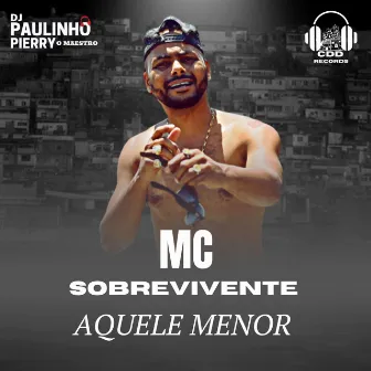 Aquele Menor by Mc Sobrevivente