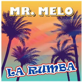 La Rumba (Radio version) by Mr. Melo