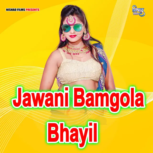 Jawani Bamgola Bhayil