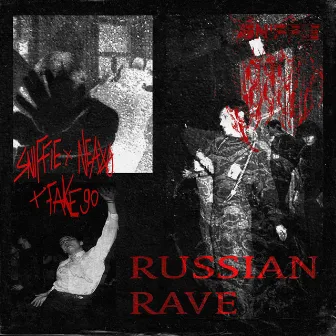 RUSSIAN RAVE by NEAXØ