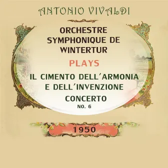 Orchestre symphonique de Wintertur plays: Antonio Vivaldi: Il Cimento Dell'Armonia e Dell'Invenzione, Concerto No 6 by Orchestre Symphonique de Radio Genève