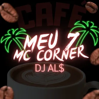 Meu 7 by AL$