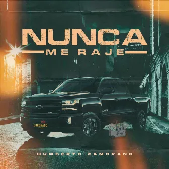 Nunca Me Raje by Humberto Zamorano