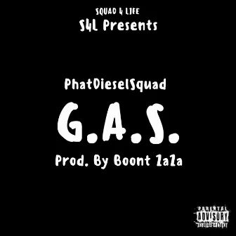 G.A.S. by PhatDieselSquad