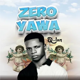 Zero yawa by Q.Lan