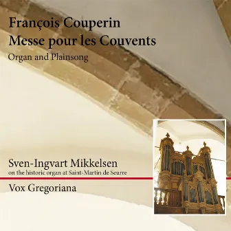 François Couperin: Messe pour les Couvents by Sven-Ingvart Mikkelsen