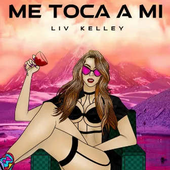 Me Toca a Mí by Liv Kelley