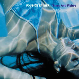 Stars And Fishes by Fous De La Mer