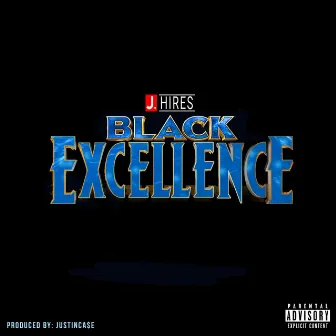 Black Excellence by J. Hires