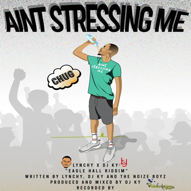 Ain't Stressin' Me (Eagle Hall Riddim)