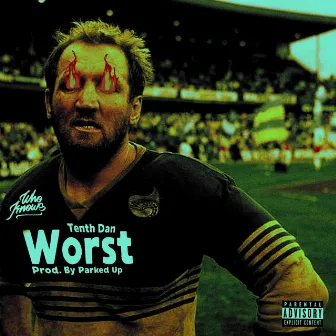 Worst by Tenth Dan