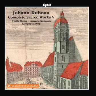 Kuhnau: Complete Sacred Works, Vol. 5 by Camerata Lipsiensis