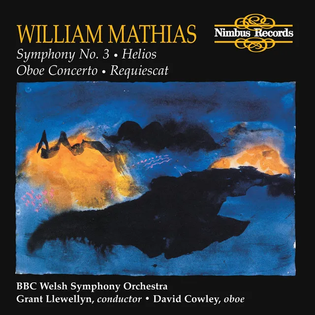 Mathias: Symphony No. 3, Helios, Oboe Concerto & Requiescat