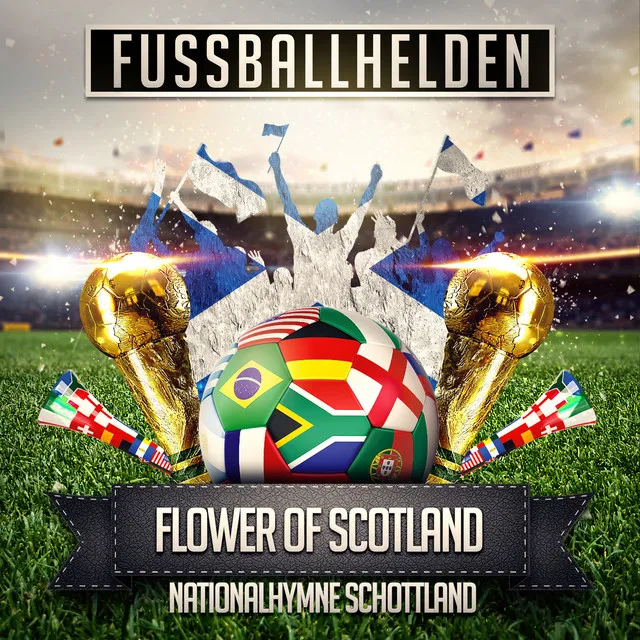 Flower of Scotland (Nationalhymne Schottland)