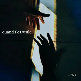 Quand t'es seule by Blynk