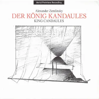 Zemlinsky, A. Von: Konig Kandaules (Der) [Opera] by James O'Neal