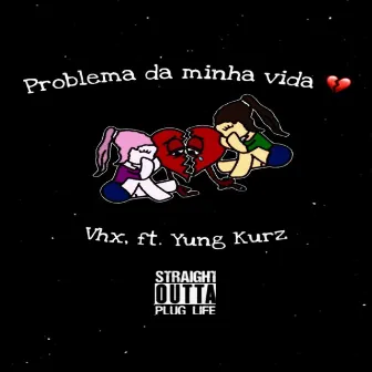 Problema da Minha Vida by EuVhx