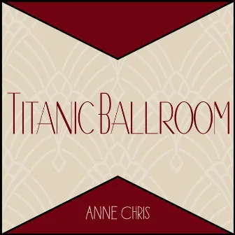 Titanic Ballroom by Anne Chris