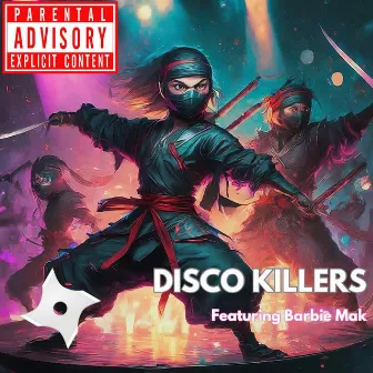 Disco Killers by Ninjah Star Society