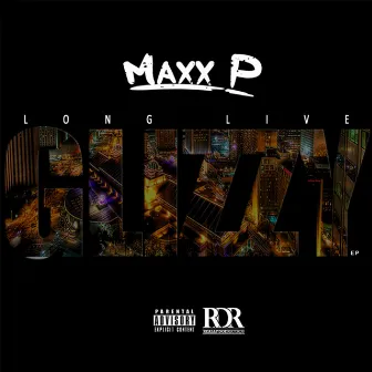 Long Live Glizzy by Maxx P