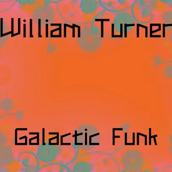 Galactic Funk by William Turner