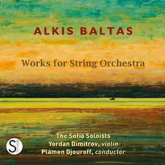 Alkis Baltas: Works for String Orchestra by Yordan Dimitrov