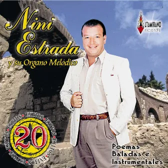 20 Exitos: Poemas, Baladas, y Instrumentales by Nini Estrada Y Su Organo Melodico