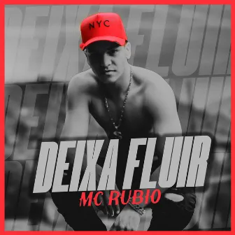 Deixa Fluir by Mc Rubio