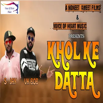 Khol Ke Datta by S Jay