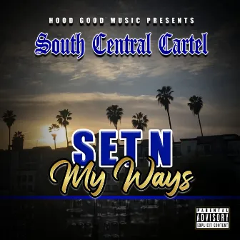 Set N My Ways by South Central Cartel