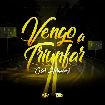 Vengo a Triunfar by Cesar Hernandez