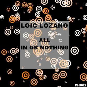 All In Or Nothing EP by Loic Lozano