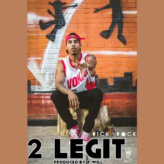 2 Legit by Ricky Rock