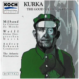 Kurka: The Good Soldier Schweik - Milhaud/Weill by Andrew Schenck