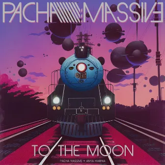 To the Moon by Pacha Massive