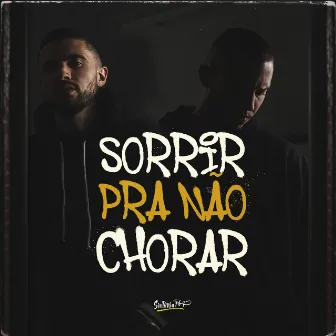 Sorrir pra Não Chorar by Sintonia 767